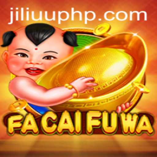 Exploring FaCaiFuWa: A Journey into the World of JiLiUU.COM's Latest Gaming Sensation
